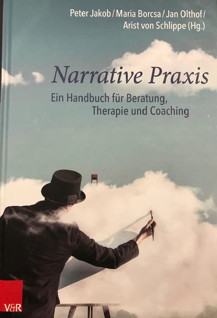 Narrative Praxis - ein Handbuch fuer Beratung, Therapie und Coaching